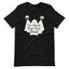 Black - I’m Here For The Boos T-shirt