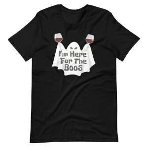 Black - I’m Here For The Boos T-shirt