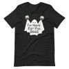 Black Heather - I’m Here For The Boos T-shirt