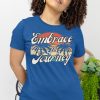 Embrace The Journey – Soft, Unisex Bella + Canvas 3001 Tee