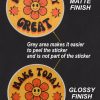 Make Today Great Vinyl Sticker in Matte or Glossy Finish